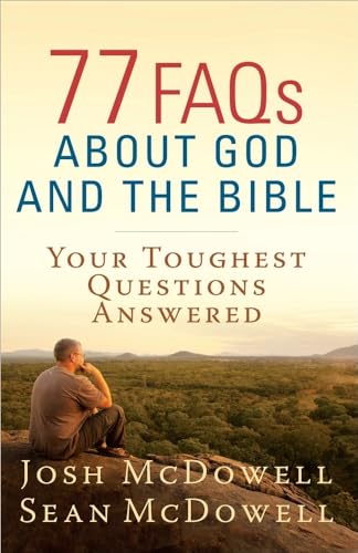 77 FAQs About God and the Bible: Your Toughest Questions Answered (McDowell Apologetics Library) von Harvest House Publishers